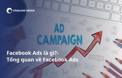 Facebook Ads là gì? Tổng quan về Facebook Ads chính xác nhất